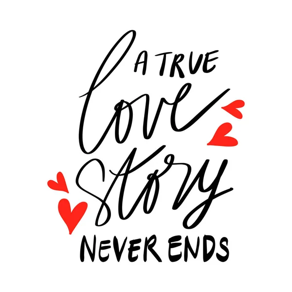 Una Verdadera Historia Amor Nunca Termina Cita Romántica Letra Dibujada — Vector de stock