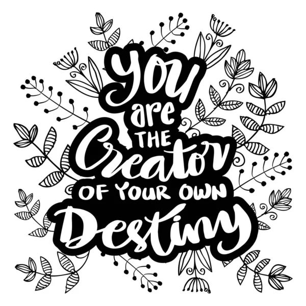 You Creator Your Own Destiny Hand Lettering Motivational Quote — Stock Vector
