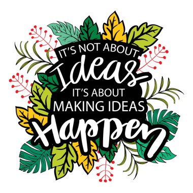 Fikirlerle ilgili değil, fikirleri gerçekleştirmekle ilgili. Motivasyon alıntısı.