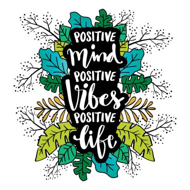 Pozitif zihin, pozitif titreşimler, pozitif yaşam. El yazısı. Motivasyon alıntısı.