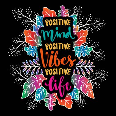 Pozitif zihin, pozitif titreşimler, pozitif yaşam. El yazısı. Motivasyon alıntısı.