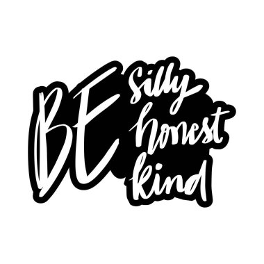 Aptal ol dürüst ol nazik ol. El yazısı. Motivasyon alıntısı.