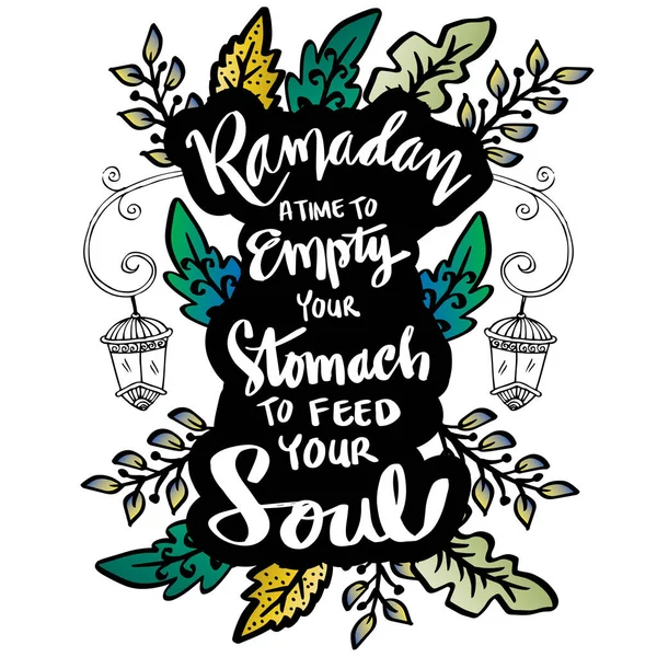 Ramadan Time Empty Your Stomach Feed Your Soul Ramadan Quotes — Stock Vector