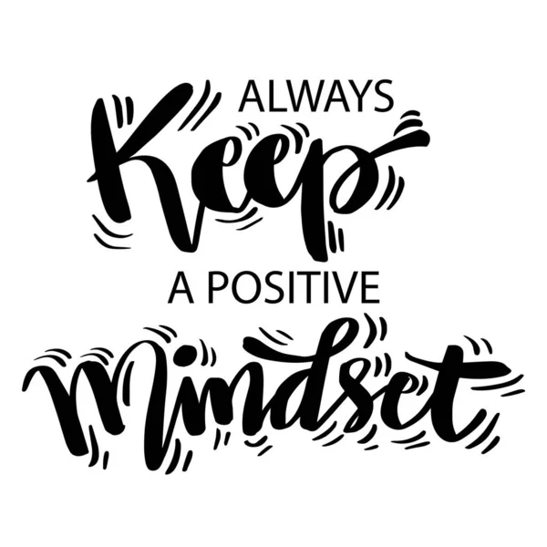Always Keep Positive Mindset Hand Lettering Calligraphy Motivational Quote — Stock Vector