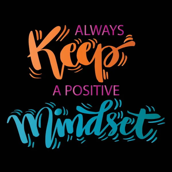 Always Keep Positive Mindset Hand Lettering Calligraphy Motivational Quote — Stock Vector