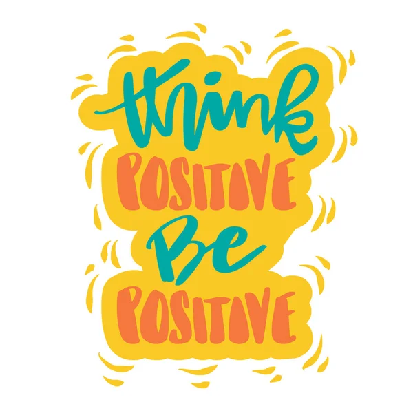 Piensa Positivamente Ser Positivo Letras Mano Cita Motivacional — Vector de stock