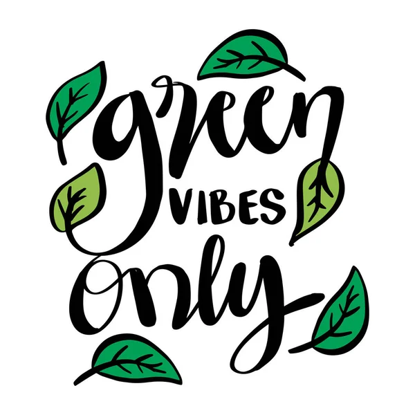 Green Vibes Only Hand Written Lettering — Stock Vector