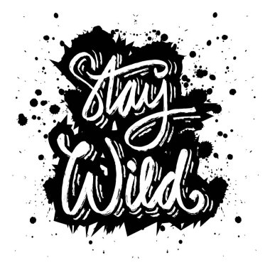 Vahşi el yazısı olarak kal. Motivasyonel tırnak tipografisi