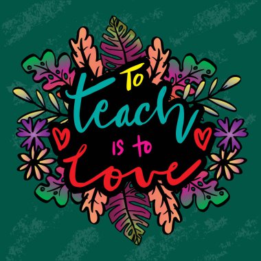 Öğretmek el yazısını sevmektir. Motivasyon alıntısı.