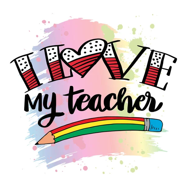 Λατρεύω Γράμματα Του Δασκάλου Μου Ευτυχισμένη Μέρα Δασκάλων — Διανυσματικό Αρχείο