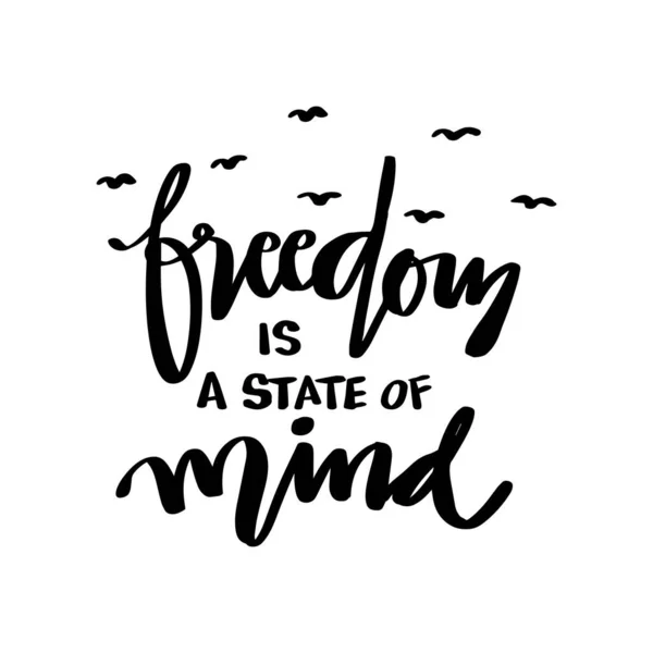 Freedom State Mind Hand Lettering Motivational Quote — Stock Vector