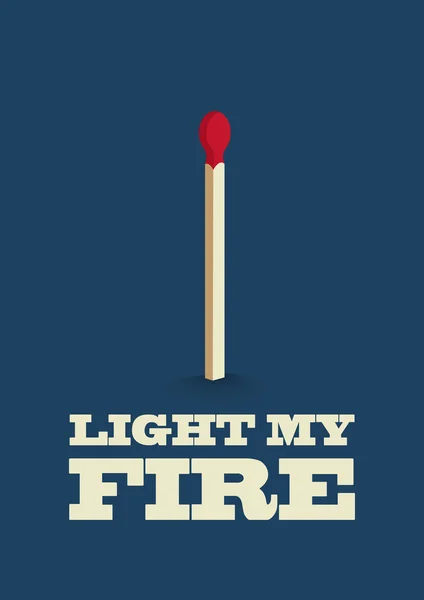 Licht mijn vuur poster achtergrond — Stockvector