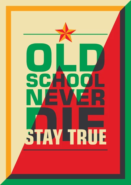Cartaz da velha escola com slogan . —  Vetores de Stock
