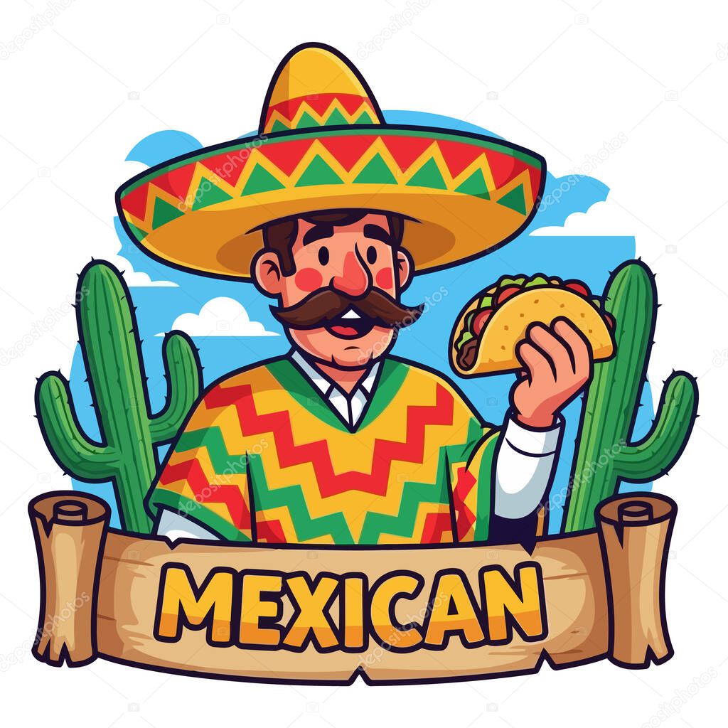 A cheerful cartoon of a Mexican man wearing a sombrero and holding a taco. He stands in front of cacti and a banner that says Mexican. Isolated on white background.