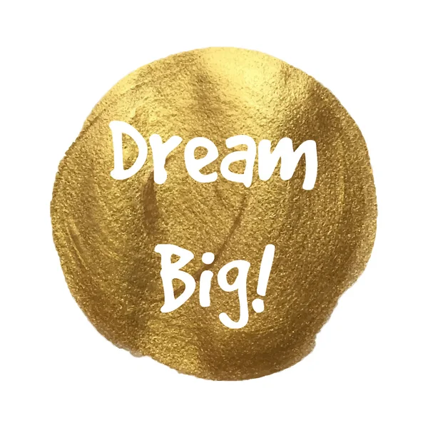Dream Big på guld bakgrund handmålad, vektor handritad illustration — Stock vektor