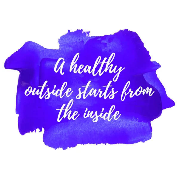 Un exterior saludable comienza desde el interior, tarjeta, póster, logotipo, palabras, texto escrito en azul pintado acuarela fondo ilustración . — Vector de stock