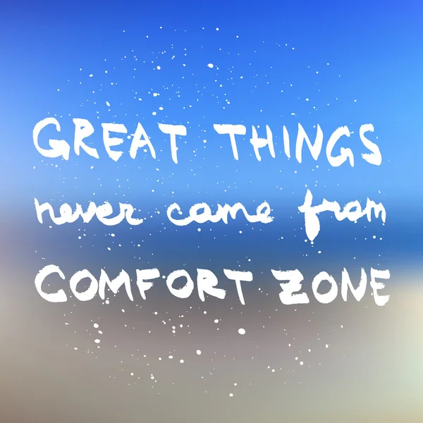 Great Things ne vient jamais du lettrage de zone de confort. Motivationa — Image vectorielle