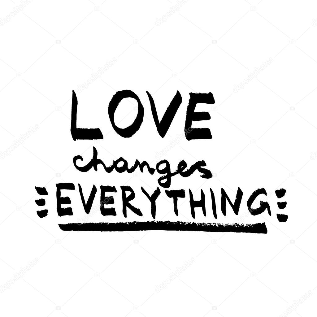Love Changes Everything