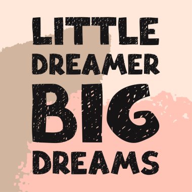 Lillte hayalperesti, büyük hayaller. Üzerinde harfler olan eğlenceli bir el çizimi bebek odası posteri.