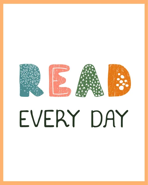 Leer todos los días - divertido cartel de guardería dibujado a mano con letras — Vector de stock