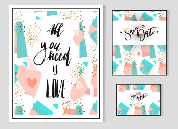 Hand drawn vector Abstract geometric set with save the date card template and poster with handwritten lettering phase All you need is love.Modern abstract design poster, cover, card design. — Stock Vector