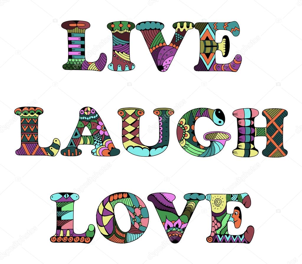 Words live, laugh, love zentangle stylized on white background, vector, illustration, freehand pencil. Abstractly drawn letters.