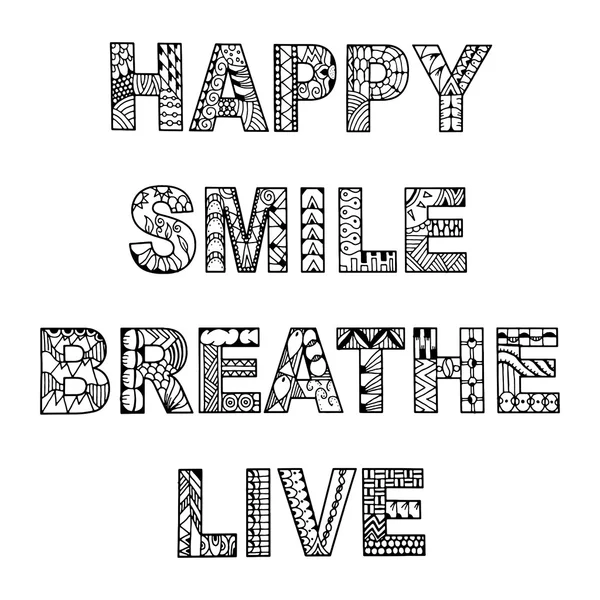 Woorden gelukkig, glimlachen, ademen en live zentangle gestileerde op witte achtergrond, vector, illustratie, freehand potlood. — Stockvector