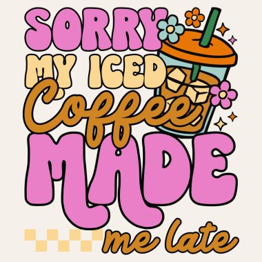 Kusura bakma, buzlu kahvem yüzünden komik kahve tişörtü tasarladım.