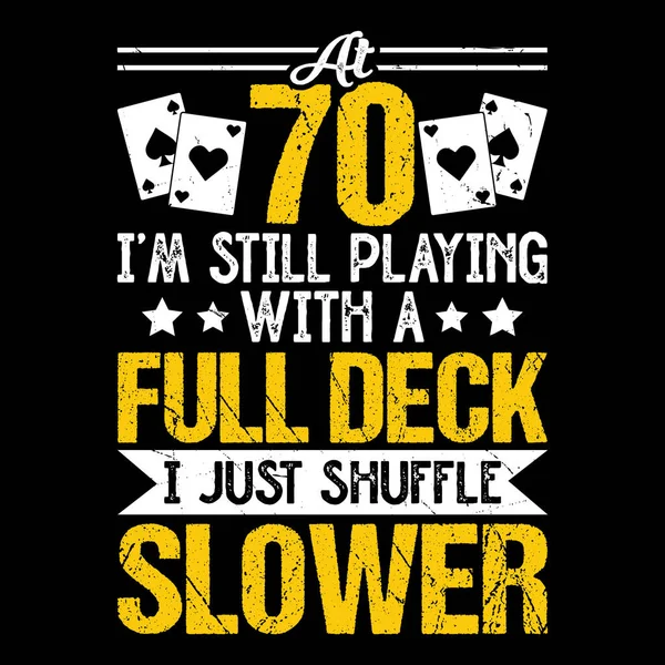 70. Doğum günü Full Deck Komik Tişört Tasarımı