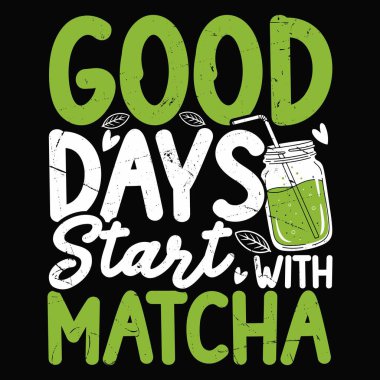 Matcha Matcha ile Güzel Günler Başlıyor Yeşil Çay Aşığı Kibrit Tişörtü Tasarımı