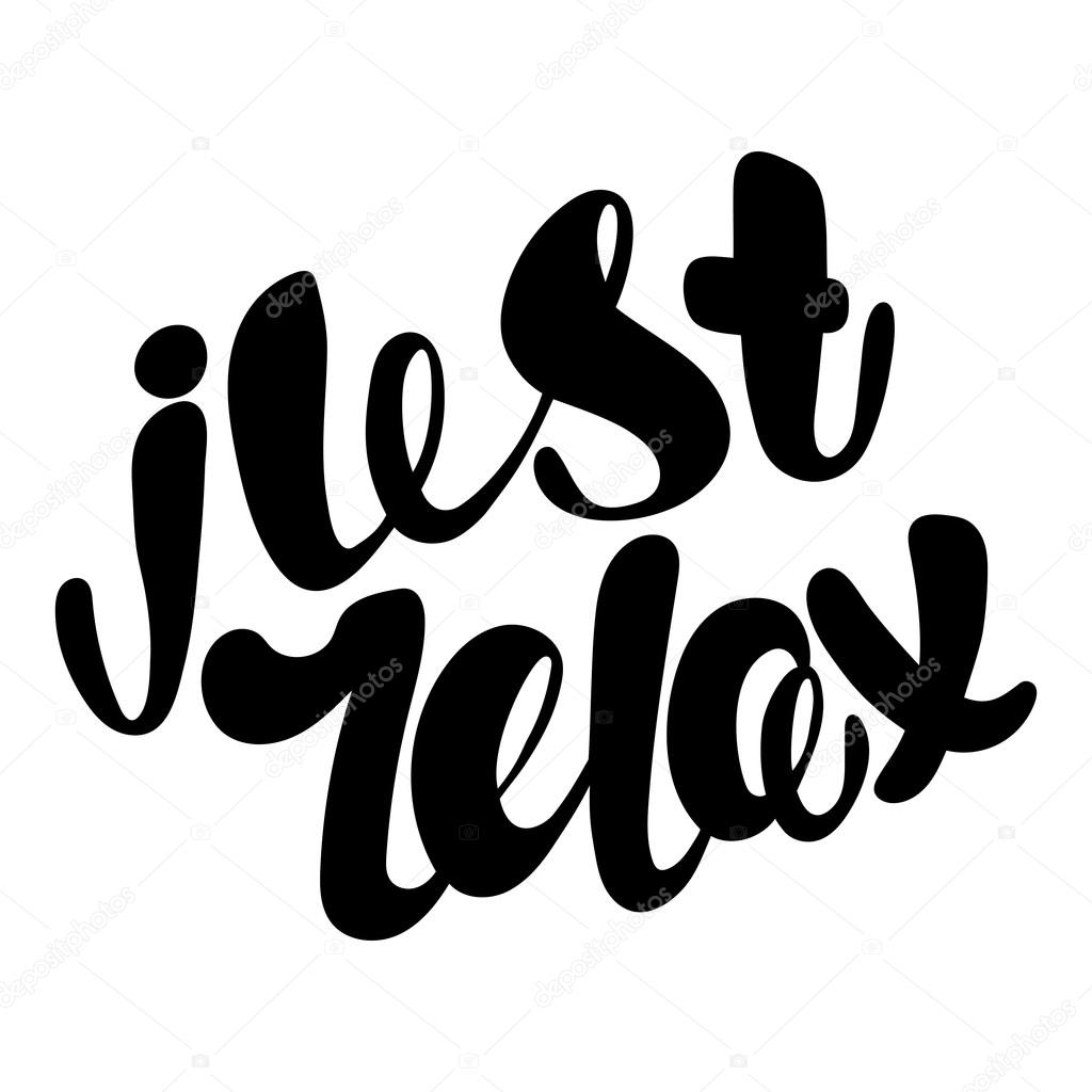 just relax lettering hand written just relax poster modern han stock vector c asya bikmaeva 111115286 depositphotos