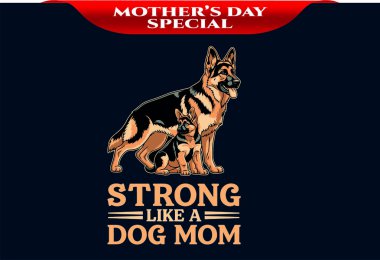 Anneler Günü 'nde köpek annelerin gücünü kutlayın! Bu tişörtte güçlü bir Alman çoban köpeği ve yavrusu var..