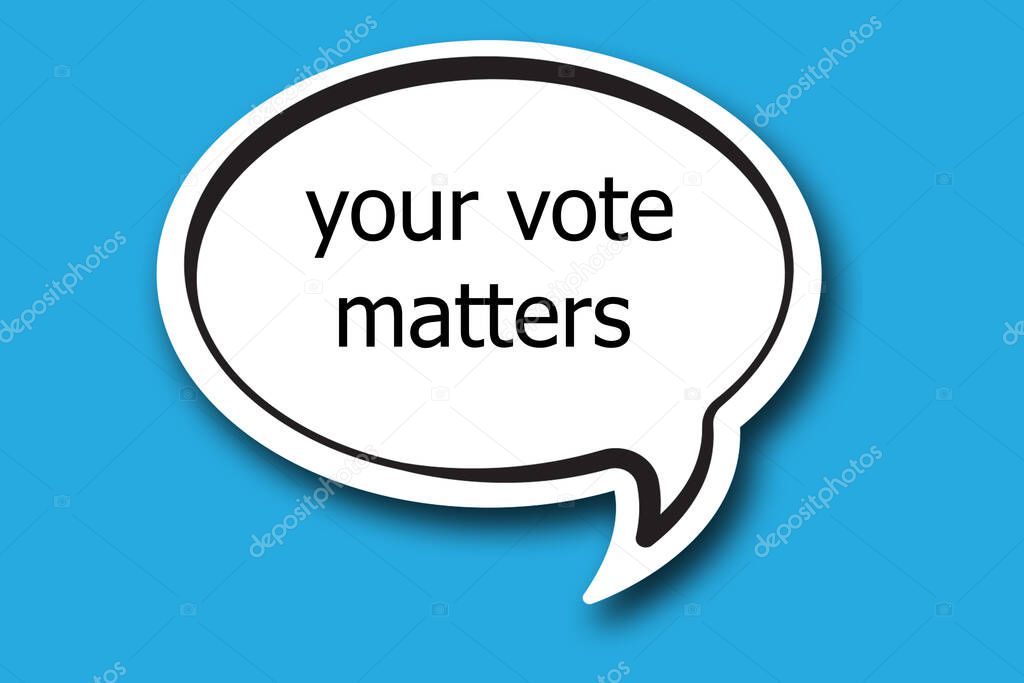 your vote matters word written talk bubble