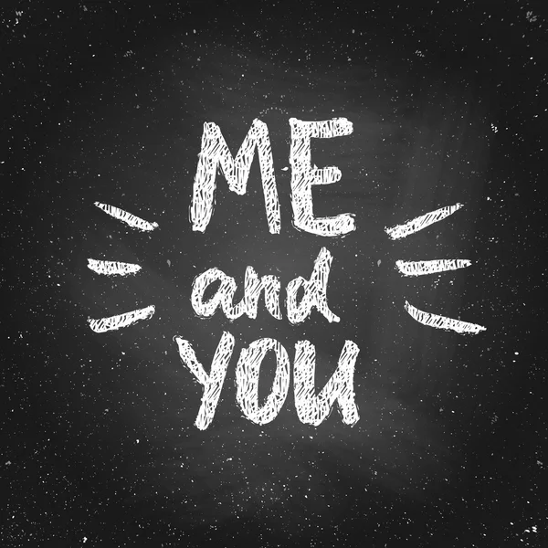 You and me valentine chalk lettering — Stock Vector