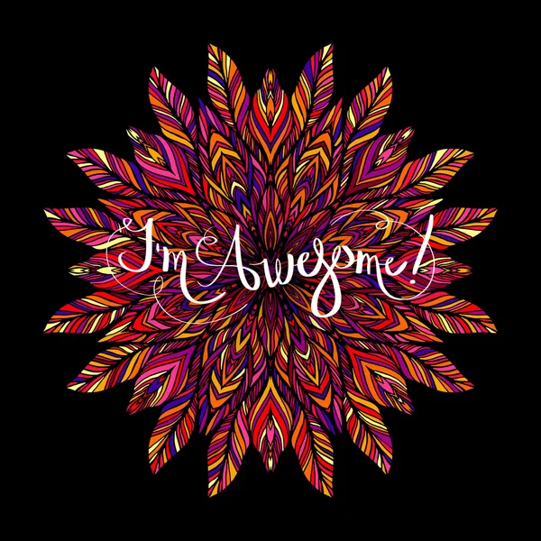 Im awesome inscriptie met gekleurde mandala op een zwarte achtergrond. Veren, bloemblaadjes, lace, afdrukken T-shirt. Vectorillustratie — Stockvector