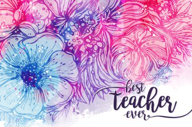 Şimdiye kadar en iyi öğretmen. Moda hat ve suluboya ile parlak pembe mor arka plan lekeleri buket çiçek. Mükemmel hediye kartı s gün, tasarım öğeleri. Vektör çizim