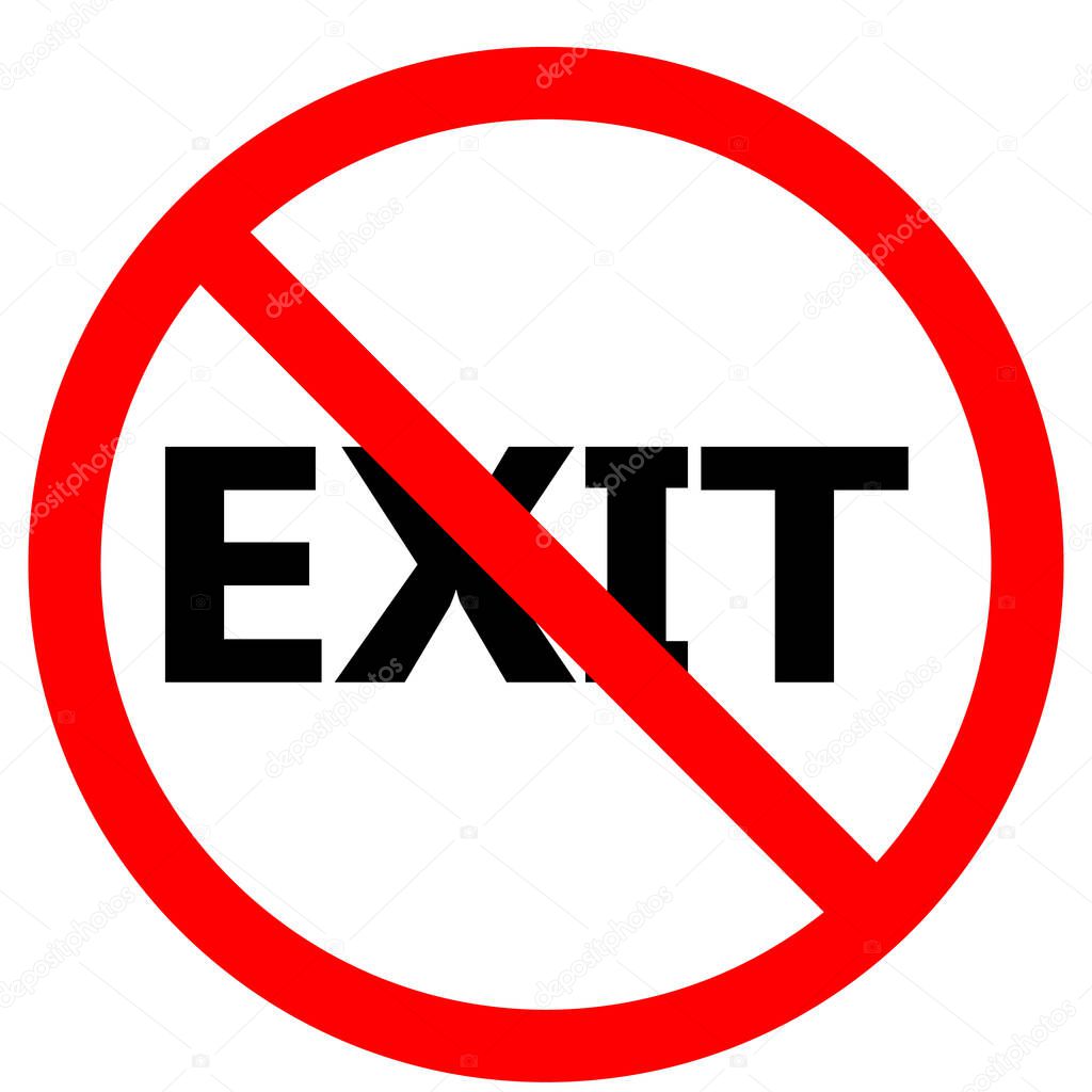 No exit icon on white background. Exit forbidden sign. exit allowed symbol. Forbidden exit logo. flat style.