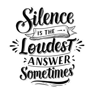 Sessizliğe sahip olamazsın..