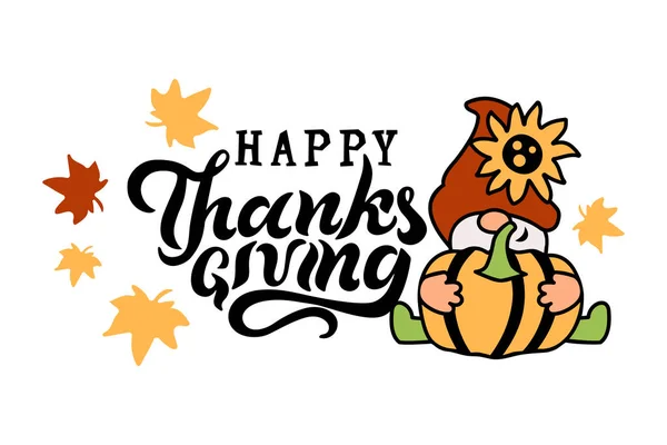 Happy Thanksgiving Handgeschriebener Schriftzug Und Entzückender Gnom Mit Kürbis Sonnenblume — Stockvektor