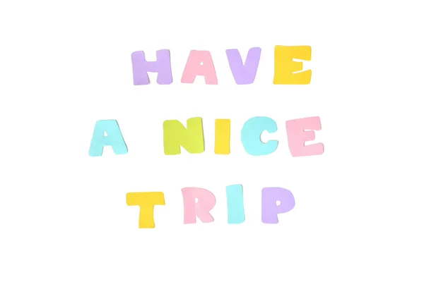 Have a nice trip text on white background - isolated — Stock Photo, Image