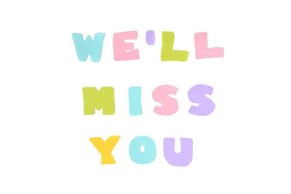 We will miss you text on white background - isolated — Stock Photo, Image
