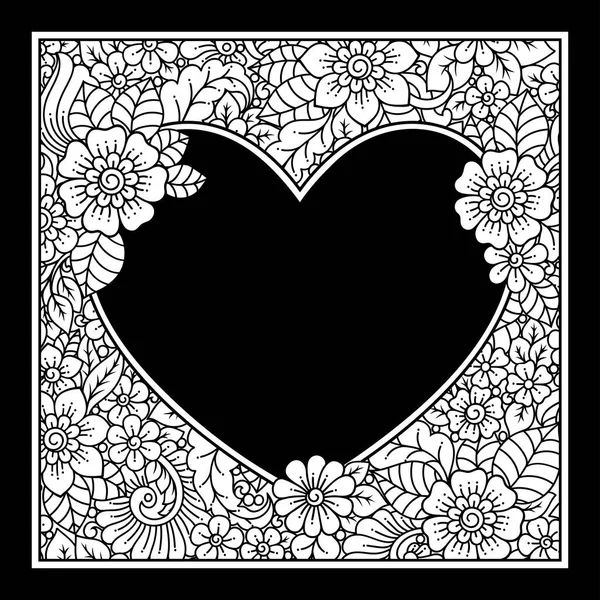 Decorative Frame Floral Pattern Forn Heart Mehndi Style Antistress Coloring — Stock Vector