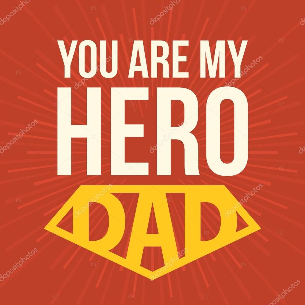 You are my hero dad, typographical design for father's day in retro style