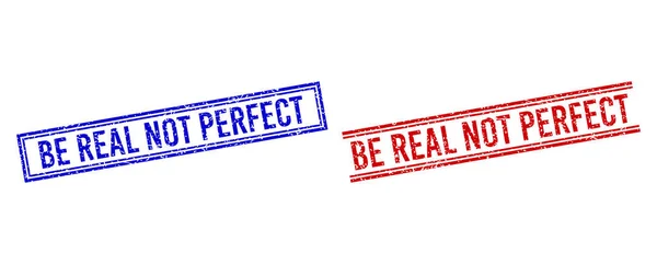 Grunge Textured BE REAL NOT PERFECT Seal with Double Lines — Stockvector
