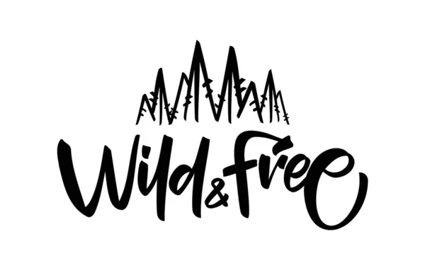 Vector Lettrage de type brosse manuscrite de Wild and Free avec forêt de pins dessinée à la main — Image vectorielle