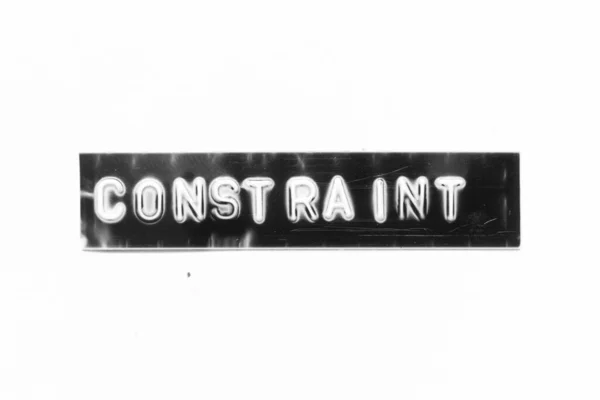 Embossed Letter Word Constraint Black Banner White Paper Background — Stock Photo, Image