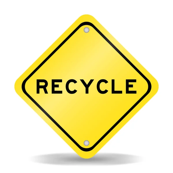 白い背景に単語リサイクルと黄色の交通標識 — ストックベクタ