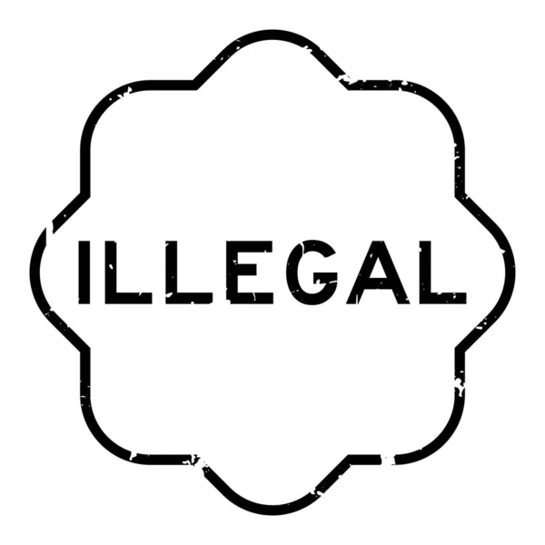 Grunge Schwarzes Illegales Wort Gummidichtung Stempel Auf Weißem Hintergrund — Stockvektor