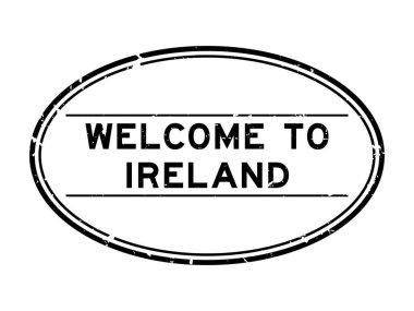 Grunge black welcome to ireland word oval rubber seal stamp on white background