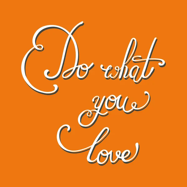 Κάνε αυτό που αγαπάς.. — Διανυσματικό Αρχείο